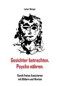 E-Book (epub) Gesichter betrachten. Psyche nähren. von Lothar Böttger