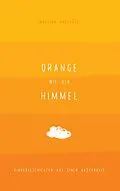 E-Book (epub) Orange wie der Himmel von Martina Anschütz