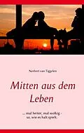 E-Book (epub) Mitten aus dem Leben von Norbert van Tiggelen