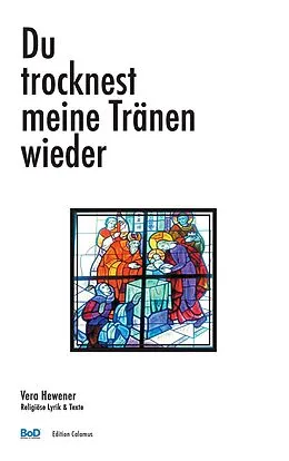 E-Book (epub) Du trocknest meine Tränen wieder von Vera Hewener