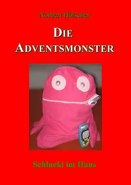 E-Book (epub) Die Adventsmonster von Norbert Hölscher