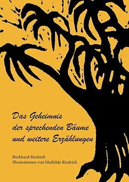 E-Book (epub) Das Geheimnis der sprechenden Bäume und weitere Erzählungen von Burkhard Riedrich