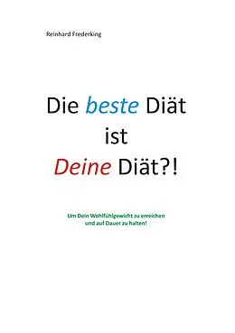 E-Book (epub) Die beste Diät ist Deine Diät von Reinhard Frederking