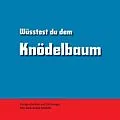 E-Book (epub) Wüsstest du dem Knödelbaum von Anton Schmitt