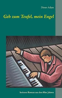 E-Book (epub) Geh zum Teufel, mein Engel von Dieter Adam