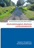 E-Book (epub) Alkoholabhängigkeit, Abstinenz und Suchtselbsthilfe von Heinz-Werner Müller Burkhard Kastenbutt