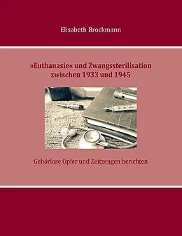 E-Book (epub) »Euthanasie« und Zwangssterilisation zwischen 1933 und 1945 von Elisabeth Brockmann