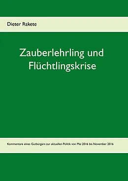 E-Book (epub) Zauberlehrling und Flüchtlingskrise von Dieter Rakete