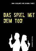 E-Book (epub) Das Spiel mit dem Tod von Anna Kaiblinger, Johanna Tauber