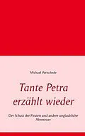 E-Book (epub) Tante Petra erzählt wieder von Michael Weischede