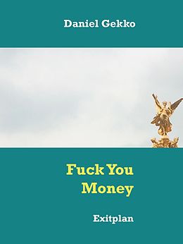 E-Book (epub) Fuck You Money von Daniel Gekko