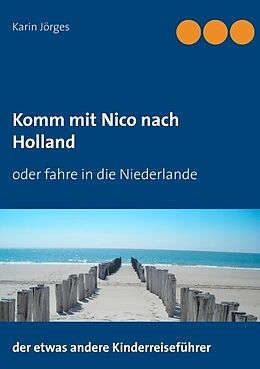 Kartonierter Einband Komm mit Nico nach Holland von Karin Jörges