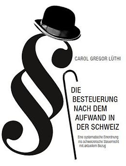 Fester Einband Die Besteuerung nach dem Aufwand in der Schweiz von Carol Gregor Lüthi