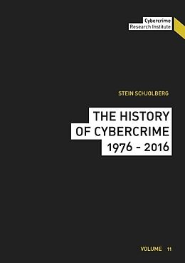 Kartonierter Einband The History of Cybercrime von Stein Schjolberg