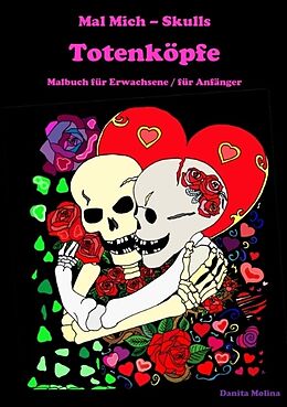 Kartonierter Einband Mal Mich - Skulls - Malbuch für Erwachsene von Danita Molina