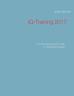 Kartonierter Einband IQ-Training 2017 von Aribert Böhme