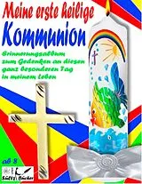 Fester Einband Meine erste heilige Kommunion - Erinnerungsalbum zur Erstkommunion - Kommunionalbum von Renate Sültz, Uwe H. Sültz