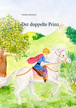 E-Book (epub) Der doppelte Prinz von Daniela Ackermann