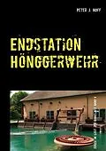 E-Book (epub) Endstation Hönggerwehr von Peter J. Hoff