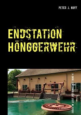 E-Book (epub) Endstation Hönggerwehr von Peter J. Hoff