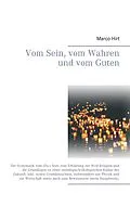 E-Book (epub) Vom Sein, vom Wahren und vom Guten von Marco Hirt