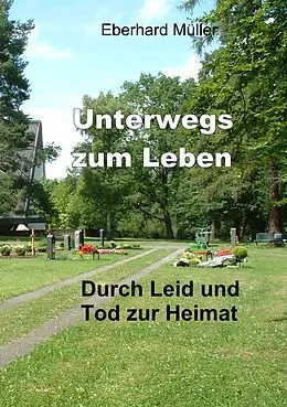 E-Book (epub) Unterwegs zum Leben von Eberhard Müller