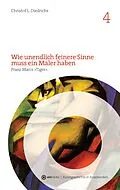 E-Book (epub) Wie unendlich feinere Sinne muss ein Maler haben von Christof L. Diedrichs