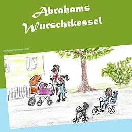 E-Book (epub) Abrahams Wurschtkessel von Brigitte Gräfin Adelmann