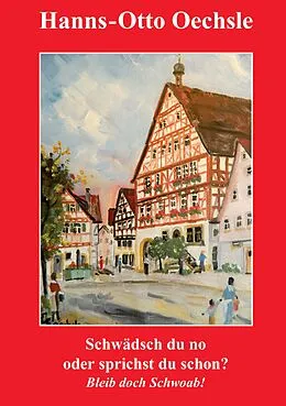 E-Book (epub) Schwädsch du no oder sprichst du schon? von Hanns-Otto Oechsle