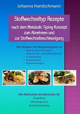E-Book (epub) Stoffwechseltyp Rezepte nach dem Metabolic Typing Konzept zum Abnehmen und zur Stoffwechselbeschleunigung von Johanna Handschmann
