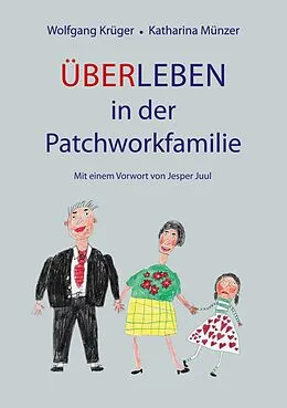 E-Book (epub) Über-Leben in der Patchworkfamilie von Wolfgang Krüger, Katharina Münzer