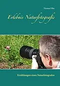 E-Book (epub) Erlebnis Naturfotografie von Thomas Filke