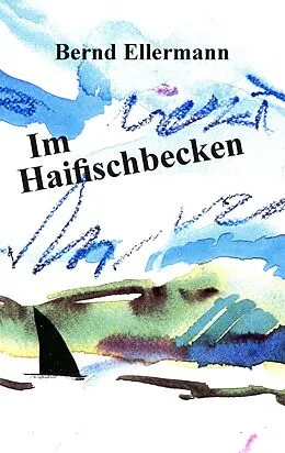 E-Book (epub) Im Haifischbecken von Bernd Ellermann