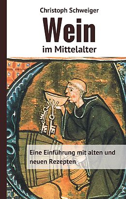 E-Book (epub) Wein im Mittelalter von Christoph Schweiger