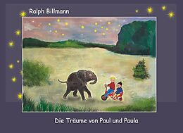Fester Einband Die Träume von Paul und Paula von Ralph Billmann