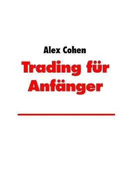 E-Book (epub) Trading für Anfänger von Alex Cohen