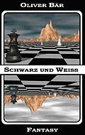 E-Book (epub) Schwarz und Weiss von Oliver Bär