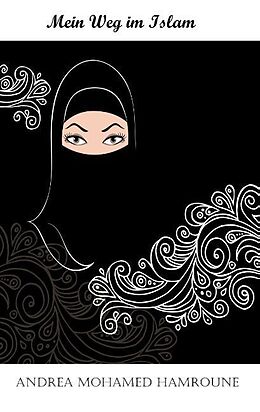 Kartonierter Einband Mein Weg im Islam von Andrea Mohamed Hamroune
