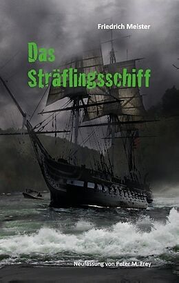 Kartonierter Einband Das Sträflingsschiff von Friedrich Meister