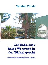 E-Book (epub) Ich habe eine halbe Wohnung in der Türkei geerbt von Torsten Förste