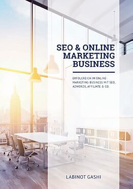 Kartonierter Einband SEO &amp; Online Marketing Business von Labinot Gashi