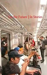 Kartonierter Einband On the Future / In Stories von 