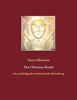 Kartonierter Einband Der Chiemsee-Kessel von Harry Eilenstein