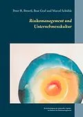 E-Book (epub) Risikomanagement und Unternehmenskultur von Peter R. Bitterli, Beat Graf, Marcel Schühle