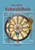 E-Book (epub) Das rötliche Schwefelholz von Benjamin