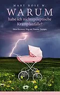 E-Book (epub) Warum habe ich nichtepileptische Krampfanfälle? von Mary Rose W.