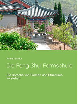 E-Book (epub) Die Feng Shui Formschule von André Pasteur