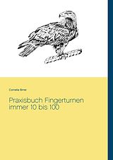 E-Book (epub) Praxisbuch Fingerturnen immer 10 bis 100 von Cornelia Birrer