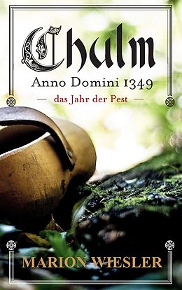 E-Book (epub) Chulm Anno Domini 1349 von Marion Wiesler