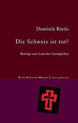 E-Book (epub) Die Schweiz ist tot? von Dominik Riedo